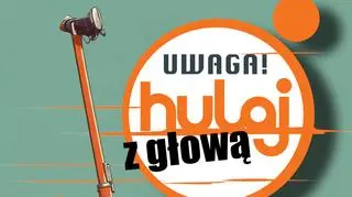Rusza akcja Uwagi! "Hulaj z głową"