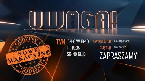 Nie przegap! Uwaga! w nowych godzinach