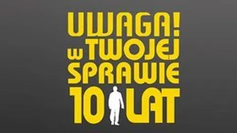 Uwaga! obchodzi dziesięciolecie!